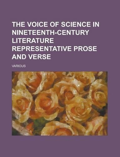 The Voice of Science in Nineteenth-Century Literature Representative Prose and Verse