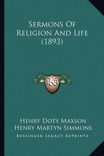 Sermons Of Religion And Life (1893)