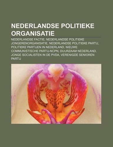 Nederlandse Politieke Organisatie: Nederlandse Factie, Nederlandse Politieke Jongerenorganisatie, Nederlandse Politieke Partij(Dutch)