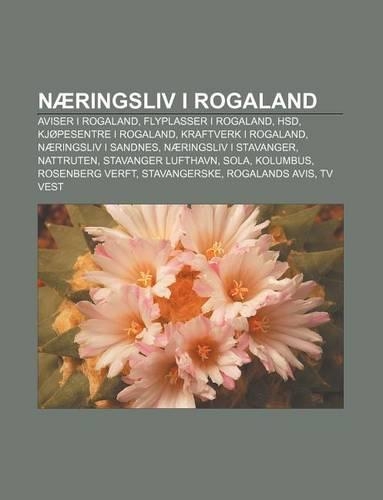 Naeringsliv I Rogaland: Aviser I Rogaland, Flyplasser I Rogaland, Hsd, Kjopesentre I Rogaland, Kraftverk I Rogaland, Naeringsliv I Sandnes(Norwegian)