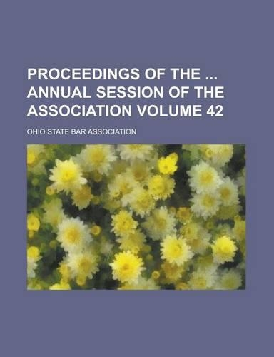 Proceedings of the Annual Session of the Association Volume 42