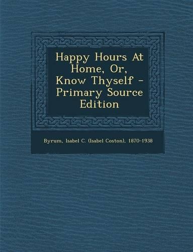 Happy Hours at Home, Or, Know Thyself