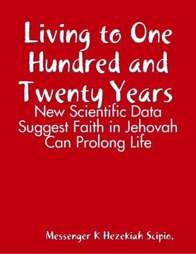 Living to One Hundred and Twenty Years