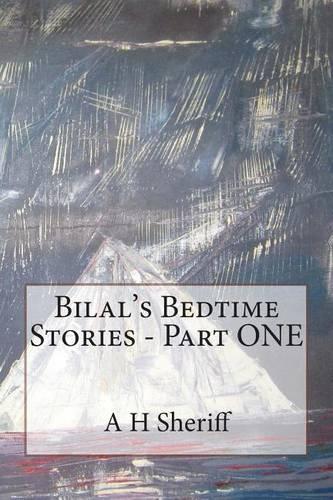 Bilal's Bedtime Stories - Part One