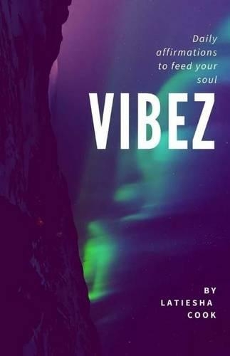 Vibez: Daily affirmations to feed your soul