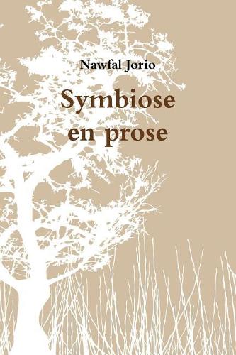 Symbiose En Prose: (French)