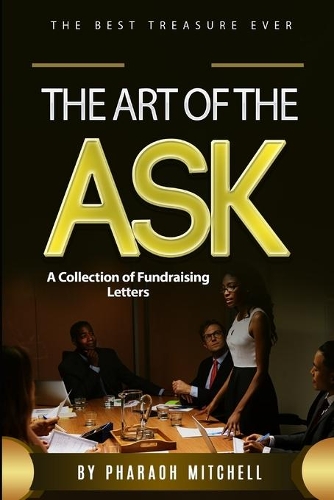 The Art of the Ask: A Collection of Fundraising Letters