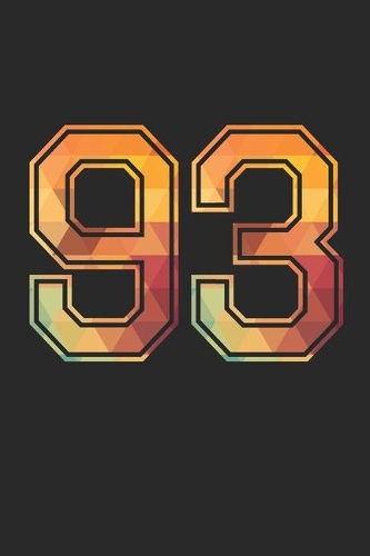 Blank Lined Journal, Notebook, Diary, Planner - 93 Lucky Number Sports Team No. 93 Age Year 1993 - 93rd Birthday Gift For 93 Years Old Men and Women