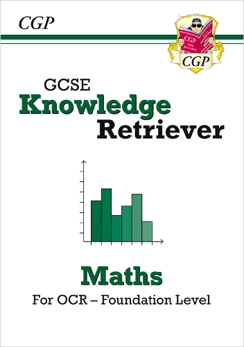 GCSE Maths OCR Knowledge Retriever - Foundation: (CGP OCR GCSE Maths)