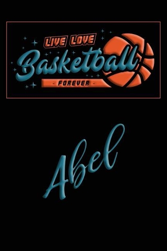 Live Love Basketball Forever Abel