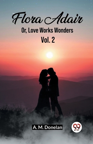Flora AdairOr, Love Works Wonders Vol. 2 (Edition2023)