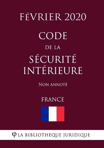 Code de la sécurité intérieure (France) (Février 2020) Non annoté