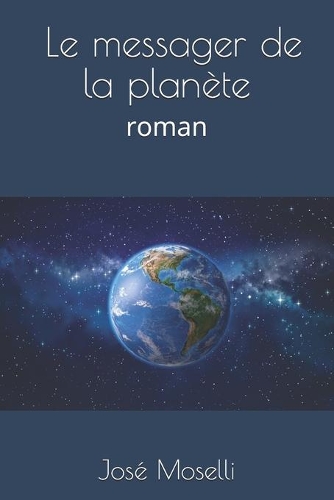 Le messager de la planète: roman