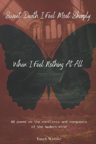 Sweet Death I Feel Most Sharply When I feel Nothing At All