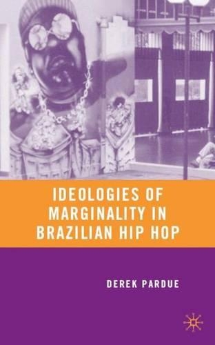 Ideologies of Marginality in Brazilian Hip Hop