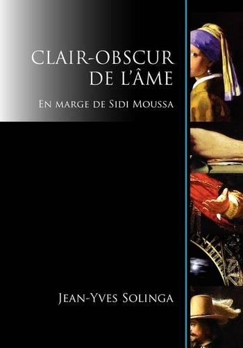 Clair-Obscur de L'Ame: En Marge de Sidi Moussa(French)