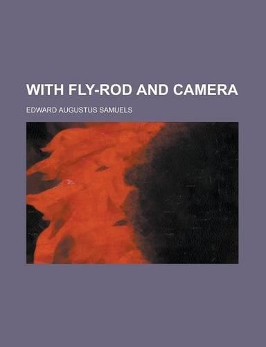 With Fly-Rod and Camera