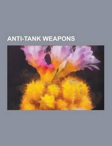 Anti-Tank Weapons: Shaped Charge, Anti-Tank Warfare, Piat, Carl Gustav Recoilless Rifle, Anti-Tank Dog, Panzerfaust, Blacker Bombard, Ant