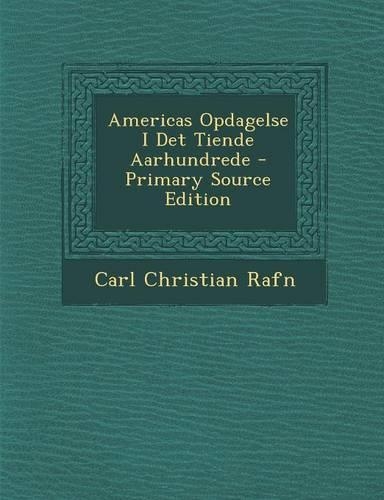 Americas Opdagelse I Det Tiende Aarhundrede - Primary Source Edition