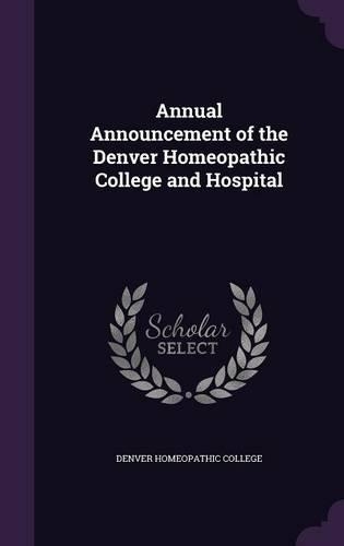 Annual Announcement of the Denver Homeopathic College and Hospital