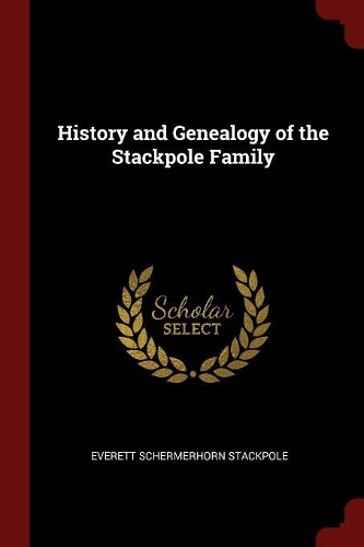 History and Genealogy of the Stackpole Family