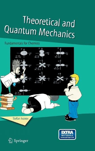 Theoretical and Quantum Mechanics: Fundamentals for Chemists