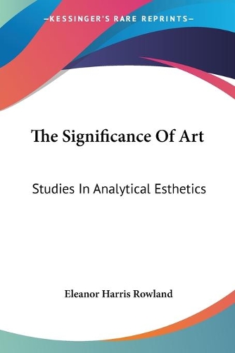 The Significance Of Art: Studies In Analytical Esthetics(English)