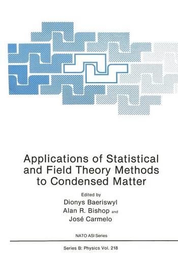 Applications of Statistical and Field Theory Methods to Condensed Matter: (218 NATO Science Series B:)