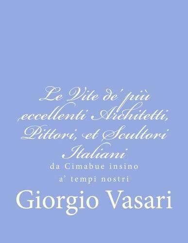 Le Vite de' più eccellenti Architetti, Pittori, et Scultori Italiani