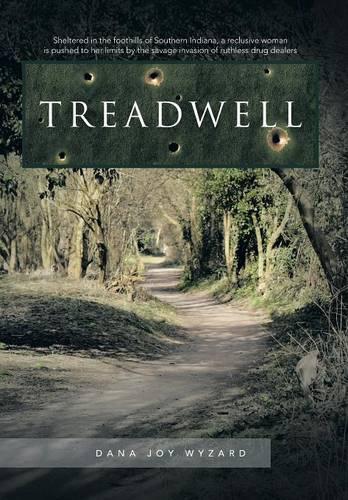 Treadwell: Sheltered in the Foothills of Southern Indiana, a Reclusive Woman Is Pushed to Her Limits by the Savage Invasion of Ru(English)
