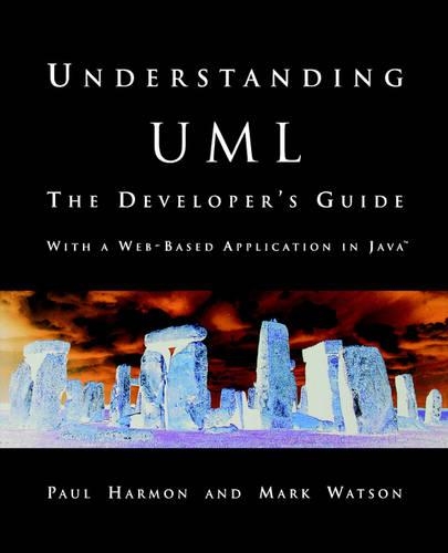 Understanding UML: The Developer's Guide(The Morgan Kaufmann Series in Software Engineering and Programming)