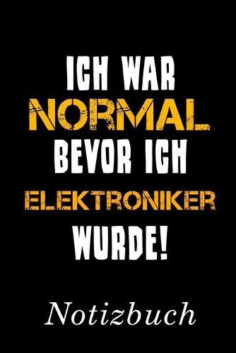 Ich War Normal Bevor Ich Elektroniker Wurde Notizbuch