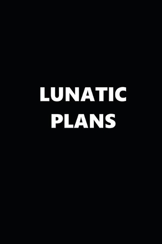 2020 Weekly Planner Funny Humorous Lunatic Plans 134 Pages