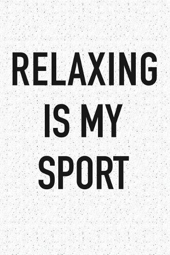 Relaxing Is My Sport