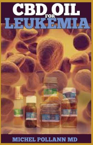 CBD Oil for Leukemia: Effective Therapy for Cancer of the Blood