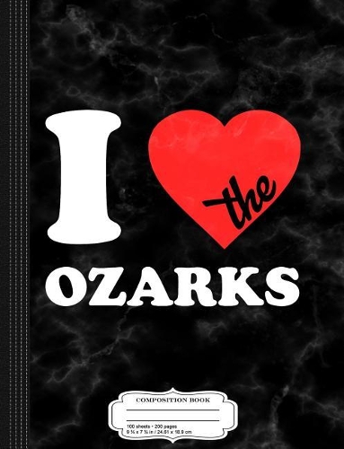 I Love the Ozarks Composition Notebook