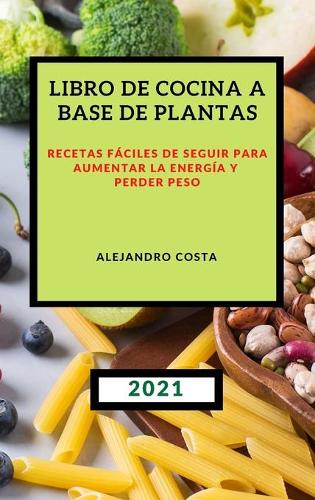 Libro de Cocina a Base de Plantas 2021