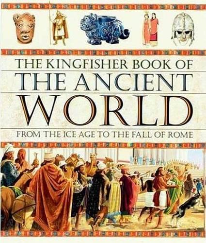 The Kingfisher Book of the Ancient World