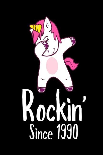 Rockin' Since 1990: Funny Dabbing Unicorn Birthday Gift Notebook for Women