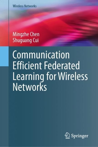 Communication Efficient Federated Learning for Wireless Networks: (Wireless Networks)