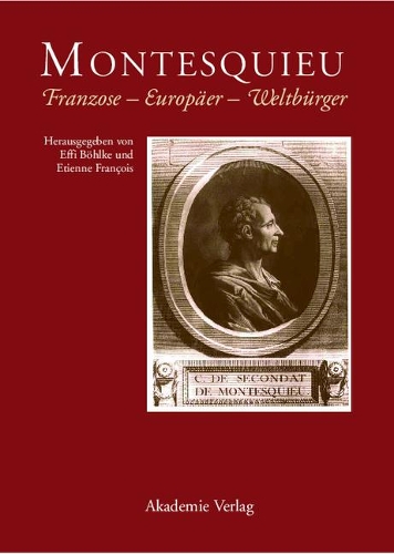 Montesquieu: Franzose - Europäer - Weltbürger