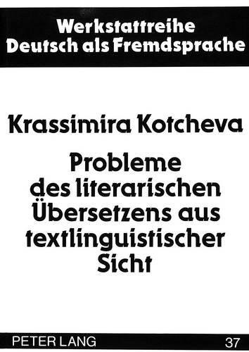 Probleme Des Literarischen Uebersetzens Aus Textlinguistischer Sicht
