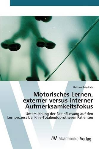 Motorisches Lernen, externer versus interner Aufmerksamkeitsfokus