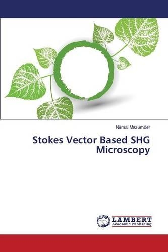 Stokes Vector Based SHG Microscopy