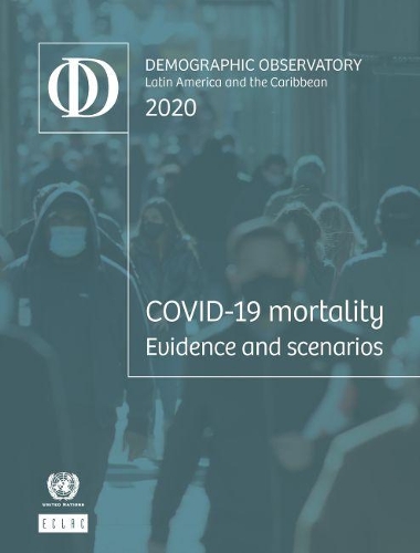 Latin America and the Caribbean Demographic Observatory 2020: Covid-19 Mortality Evidence and Scenarios