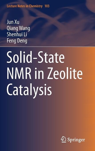 Solid-State NMR in Zeolite Catalysis: (103 Lecture Notes in Chemistry)