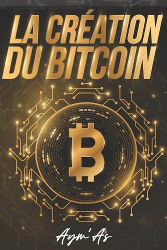La création du Bitcoin