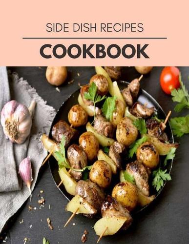 Side Dish Recipes Cookbook