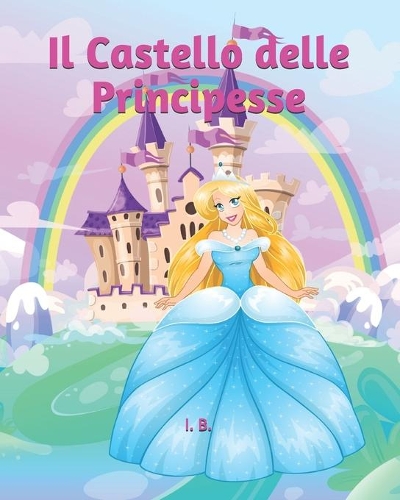 Il Castello delle Principesse: Libro da colorare - Principesse Disney da colorare - Libro delle Principesse Disney - Tanti disegni da colorare