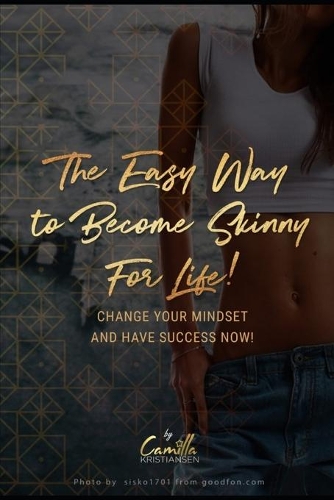 The easy way to become skinny for life!